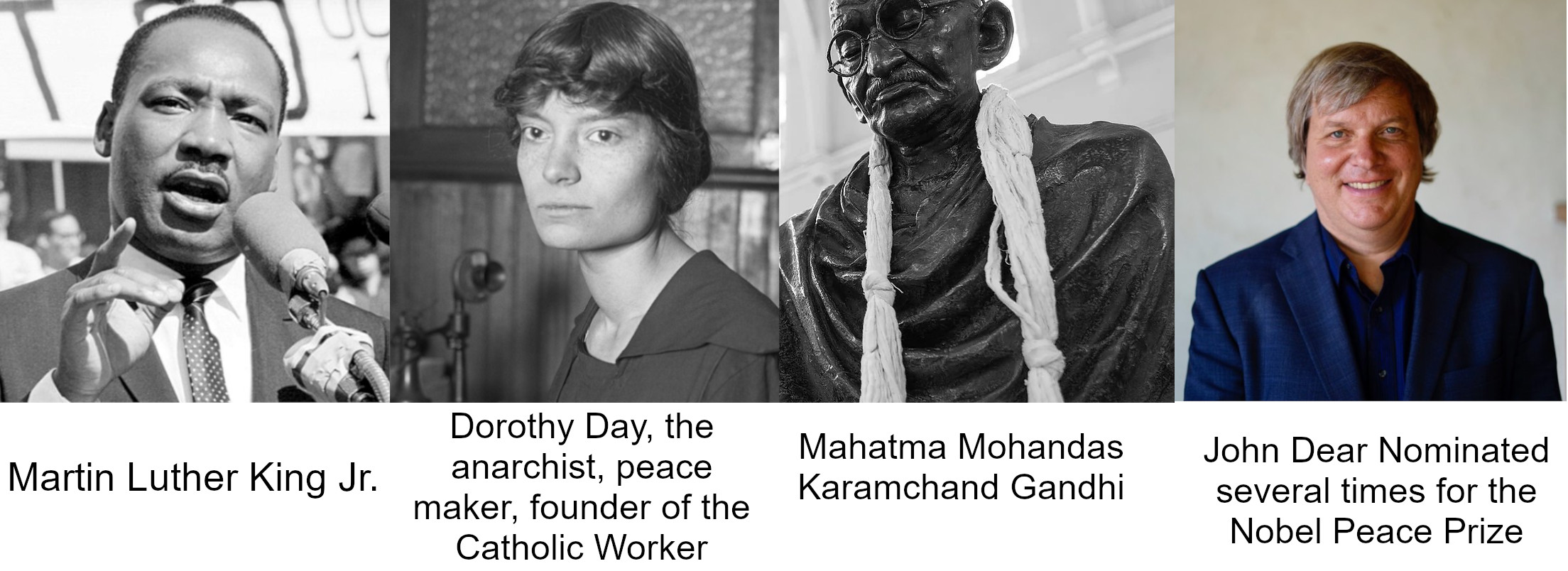 Martin Luther King Jr., Dorothy Day, Mahatma Gandhi, and John Dear